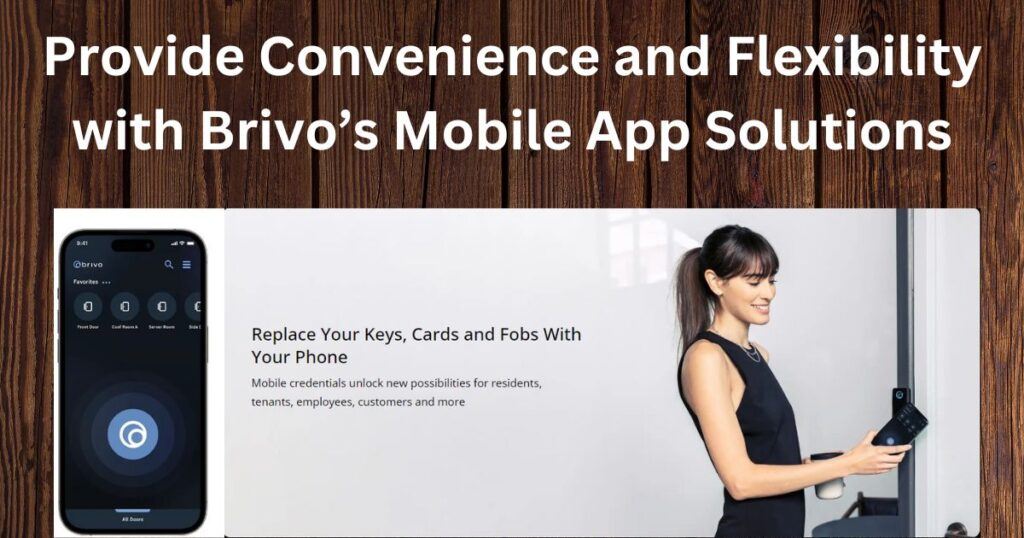 at Brivo cost is important - Brivo mobile app solutions makes that possible