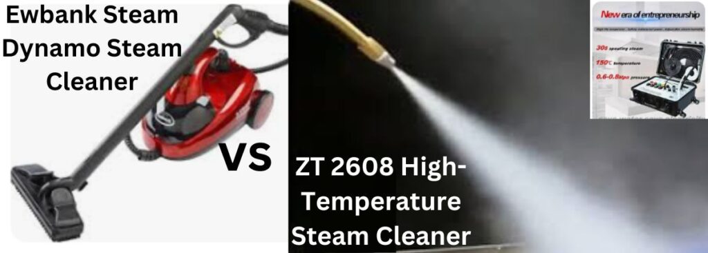 Ewbank Steam Dynamo Steam Cleaner vs The ZT 2608 High-temperature Steam Cleaner